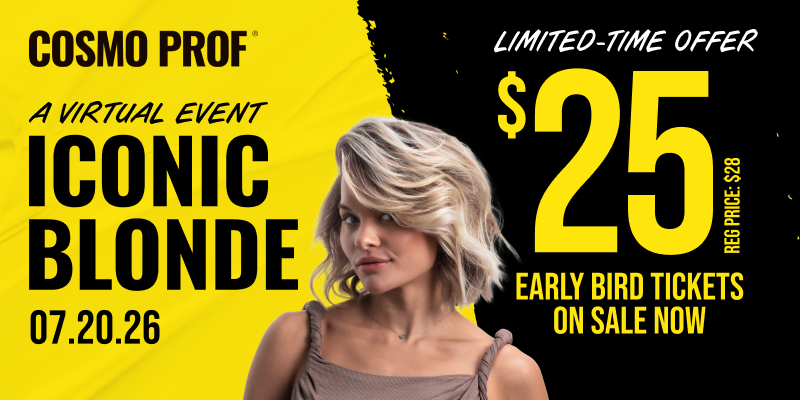 COSMO PROF: A VIRTUAL EVENT ICONIC BLONDE. 07.20.26. LIMITED-TIME OFFER $25 OFF. EARLY BIRD TICKETS ON SALE NOW