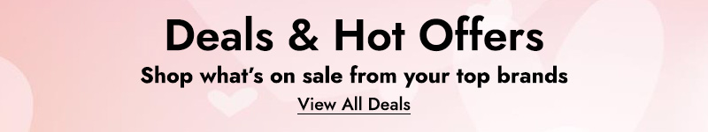 Deals & Hot Offers - Shop what's on sale from your top brands. View All Deals