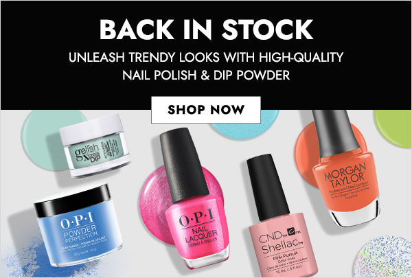 Nail products back in stock: unleash trendy looks with high quality nail polish and dip powder. Click here to shop now!
